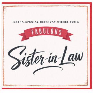 Sister - in - Law Birthday Card, Extra Special Fabulous Birthday Wishes
