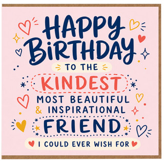 Friend Birthday Card, Happy Birthday to the Kindest Most Beautiful Inspirational Friend