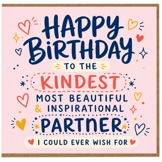 Partner Birthday Card, To the Kindest Most Beautiful Inspirational Partner