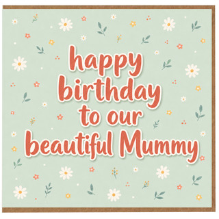 Mummy Birthday Card, Happy Birthday to Our Beautiful Mummy Floral Greeting Card