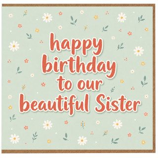 Sister Birthday Card, Happy Birthday to Our Beautiful Sister