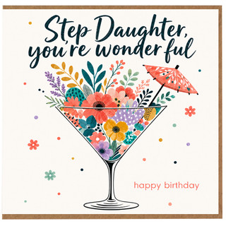 Step Daughter Birthday Card, You’re Wonderful Happy Birthday Floral Martini Glass Card