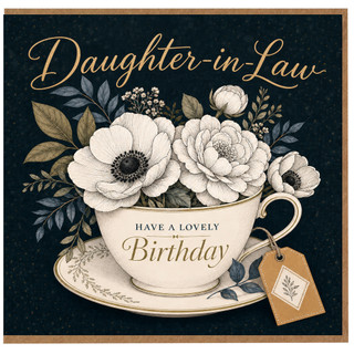 Daughter - in - Law Birthday Card, Have a Lovely Birthday Floral Teacup Design