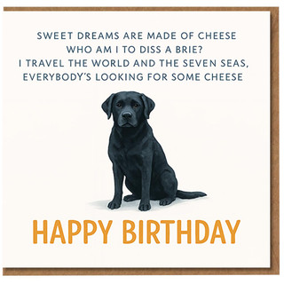 Funny Birthday Card - 'Sweet Dreams Are Made of Cheese' Parody with Black Labrador Dog - Pun Card for Cheese Lovers & Dog Fans