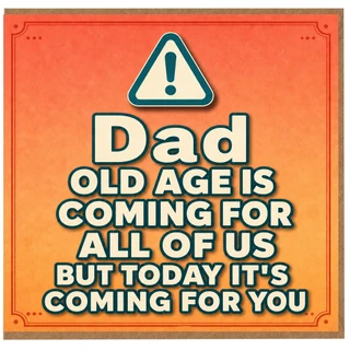 Dad Birthday Card, Old Age Is Coming For You Humorous Card