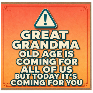 Great Grandma Birthday Card, Funny Old Age Birthday Card