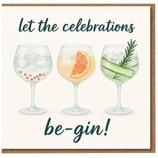 Funny Birthday Card - Let the Celebrations Be-Gin! Gin Glasses Illustration, Pun Card for Friends, Mum, Dad, Him or Her