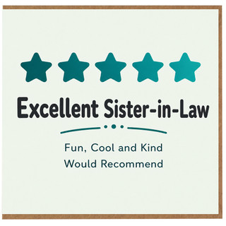 Sister - in - Law Card, Excellent Sister - in - Law Fun Cool and Kind Would Recommend Card
