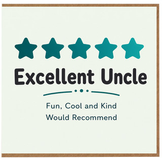 Excellent Uncle Card, Fun Cool and Kind Would Recommend Card