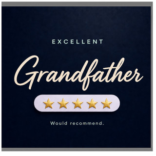 Grandfather Card, Excellent Grandfather Would Recommend