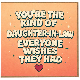 Daughter - in - Law Card, You’re the Kind of Daughter - in - Law Everyone Wishes They Had Card