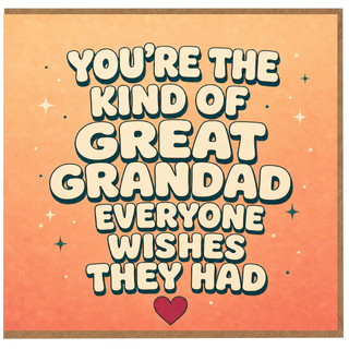 Great Grandad Card, You're the Kind of Great Grandad Everyone Wishes They Had Card