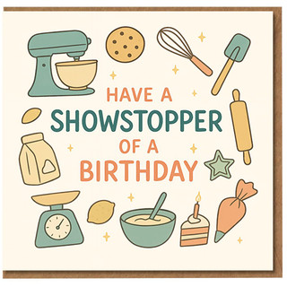 Baking Birthday Card - Have a Showstopper of a Birthday - Mixer, Whisk, Rolling Pin & Cake Illustration - Funny Card for Bakers and Cake Lovers
