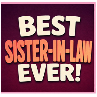 Sister - in - Law Card, Best Sister - in - Law Ever Card