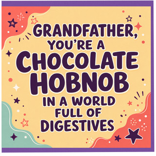Grandfather Funny Card, You're a Chocolate Hobnob in a World Full of Digestives