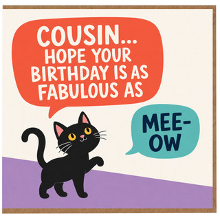 Cousin Birthday Card, Hope Your Birthday Is As Fabulous As Mee - ow Cat Card