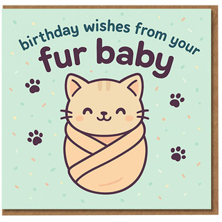 Birthday Wishes From Your Fur Baby Cat Birthday Card - Cute Swaddled Kitten, Paw Prints & Confetti - From the Pet to Pet Parent