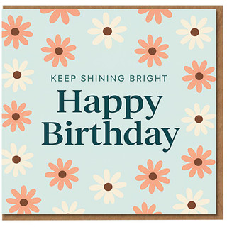 Happy Birthday Card - Keep Shining Bright Floral Daisies Design, Cheerful Pastel Flowers, Uplifting Message