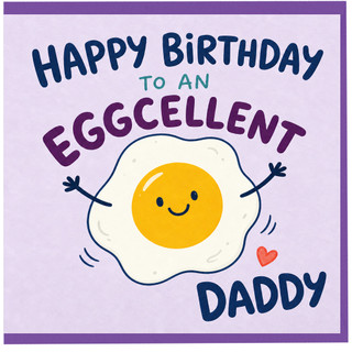 Daddy Birthday Card, Happy Birthday to an Eggcellent Daddy Funny Card