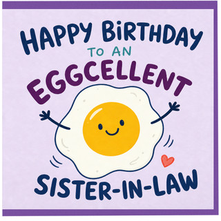 Sister - in - Law Birthday Card, Eggcellent Happy Birthday Card
