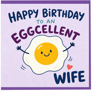 Wife Birthday Card, Happy Birthday to an Eggcellent Wife Card