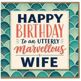 Wife Birthday Card, Happy Birthday to an Utterly Marvellous Wife