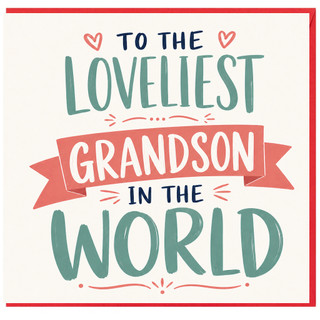 Grandson Card, To the Loveliest Grandson in the World