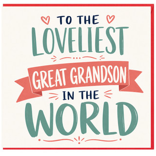 Great Grandson Card, To the Loveliest Great Grandson in the World