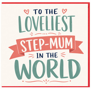 Step-Mum Birthday Card, To the Loveliest Step - Mum in the World