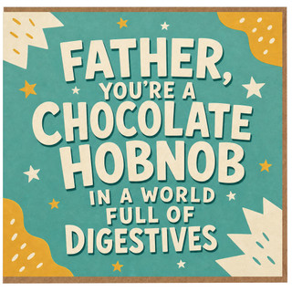 Father's Day Card, You're A Chocolate Hobnob In A World Full Of Digestives Funny Card