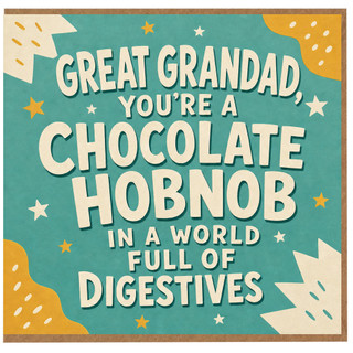 Great Grandad Funny Card, You're a Chocolate Hobnob in a World Full of Digestives Card