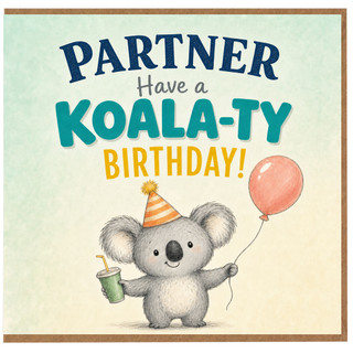 Partner Birthday Card, Have a Koala - ty Birthday Cute Koala Greeting Card