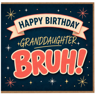 Granddaughter Birthday Card, Happy Birthday Bruh Retro Starburst Design