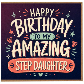 Step Daughter Birthday Card, Happy Birthday to My Amazing Step Daughter