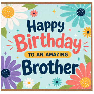 Brother Birthday Card, Happy Birthday to an Amazing Brother Floral Greeting Card