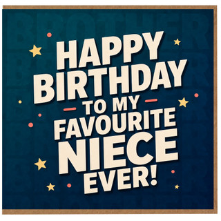 Niece Birthday Card, - To My Favourite Nice Ever