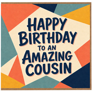 Cousin Birthday Card, Happy Birthday to an Amazing Cousin Card