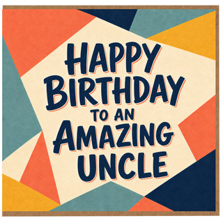 Uncle Happy Birthday Card, To an Amazing Uncle Birthday Card
