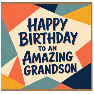 Grandson Birthday Card, Happy Birthday to an Amazing Grandson Card