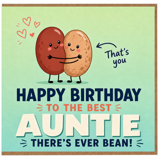 Auntie Birthday Card, Happy Birthday to the Best Auntie There's Ever Bean