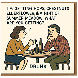Funny Birthday Card - Pub Tasting Cartoon - 'I'm Getting Hops, Chestnuts, Elderflower... What Are You Getting? DRUNK' - Craft Beer Humour for Him or Her
