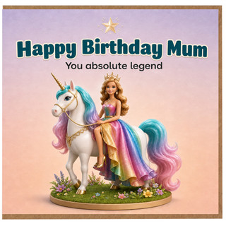 Mum Happy Birthday Card, You Absolute Legend Unicorn Princess Birthday Card