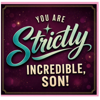 Son Card, You Are Stricly Incredible Son Card
