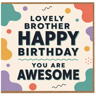 Brother Birthday Card, Lovely Brother Happy Birthday You Are Awesome Card