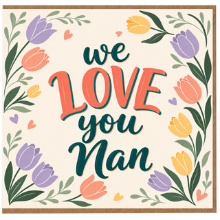 Nan Birthday Card, Floral We Love You Nan Greeting Card