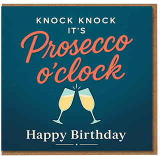 Prosecco O'Clock Birthday Card - 'Knock Knock, It's Prosecco o'clock' with Clinking Glasses - Funny Birthday Card for Lovers