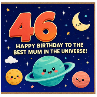 46th Birthday Card for Mum, Happy Birthday to the Best Mum in the Universe Space Card