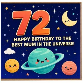 72nd Birthday Card for Mum, Happy Birthday to the Best Mum in the Universe Space Theme Card