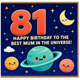 81st Birthday Card for Mum, Happy Birthday to the Best Mum in the Universe