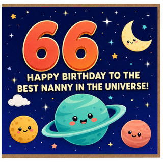Nanny 66th Birthday Card, Happy Birthday to the Best Nanny in the Universe Space Theme Card